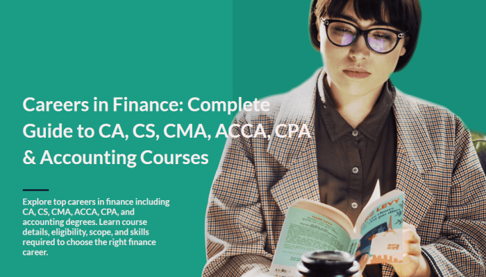 Discover the best careers in finance including CA, CS, CMA, ACCA, CPA and accounting degrees. Learn eligibility, scope, skills required and how to choose the right finance career path.